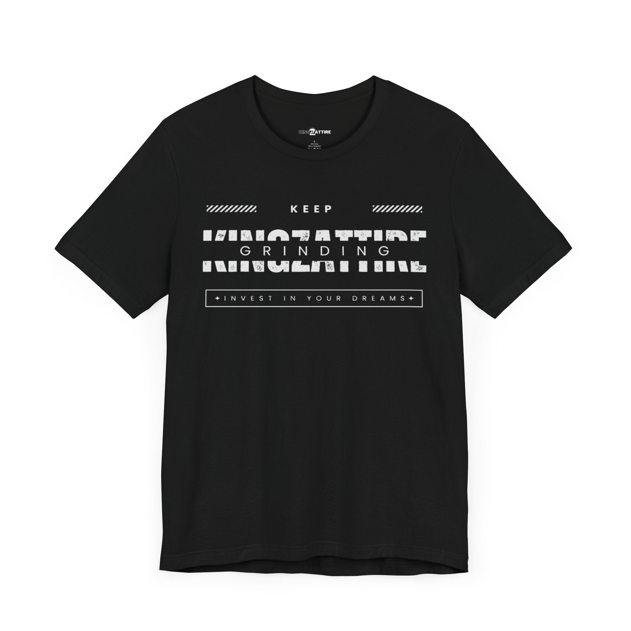 KingZAttire Invest In Your Dreams And Keep Grinding T-Shirt